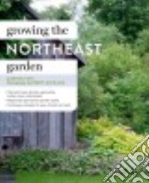 Growing the Northeast Garden libro in lingua di Keys Andrew, Michaels Kerry (PHT)
