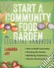 Start a Community Food Garden libro in lingua di Joy Lamanda