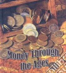 Money Through the Ages libro in lingua di Clifford Tim