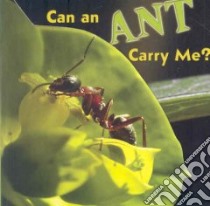 Can an Ant Carry Me? libro in lingua di Greve Meg