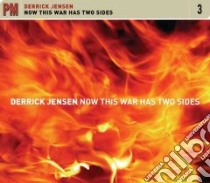 Now This War Has Two Sides (CD Audiobook) libro in lingua di Jensen Derrick