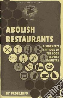 Abolish Restaurants libro in lingua di Prole. info