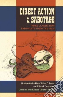 Direct Action & Sabotage libro in lingua di Flynn Elizabeth Gurley, Smith Walker C., Trautmann William E., Salerno Salvatore (EDT)