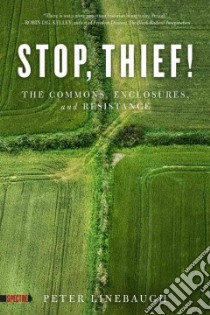 Stop, Thief! libro in lingua di Linebaugh Peter
