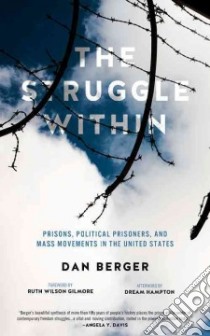 The Struggle Within libro in lingua di Berger Dan, Gilmore Ruth Wilson (FRW), Hampton Dream (AFT)