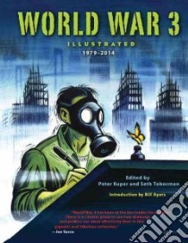 World War 3 Illustrated libro in lingua di Kuper Peter (EDT), Tobocman Seth (EDT), Ayers Bill (INT)