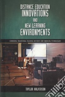 Distance Education Innovations and New Learning Environments libro in lingua di Halverson Taylor