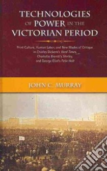 Technologies of Power in the Victorian Period libro in lingua di Murray John C.