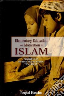 Elementary Education and Motivation in Islam libro in lingua di Hassim Eeqbal