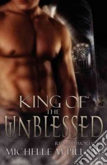 King of the Unblessed libro in lingua di Pillow Michelle M.
