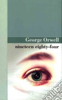 Nineteen Eighty Four libro in lingua di Orwell George