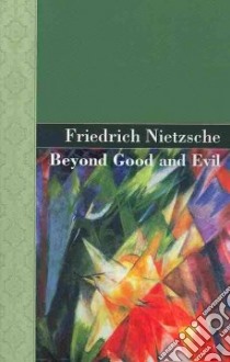 Beyond Good and Evil libro in lingua di Nietzsche Friedrich Wilhelm