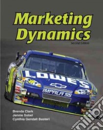 Marketing Dynamics libro in lingua di Clark Brenda, Sobel Jennie, Basteri Cynthia Gendall, Wolfe Mary G. (CON), Commers Judy (CON)