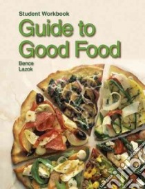 Guide to Good Food libro in lingua di Largen Velda L., Bence Deborah L.