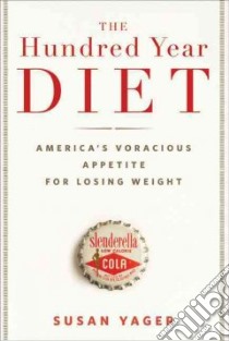 The Hundred Year Diet libro in lingua di Yager Susan