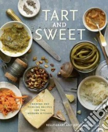 Tart and Sweet libro in lingua di Geary Kelly, Knadler Jessie