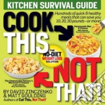 Cook This Not That! libro in lingua di Zinczenko David, Goulding Matt