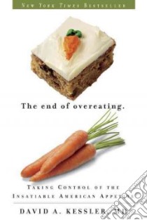 The End of Overeating libro in lingua di Kessler David A.