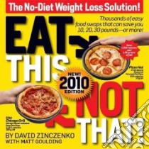 Eat This, Not That! 2010 libro in lingua di Zinczenko David, Goulding Matt
