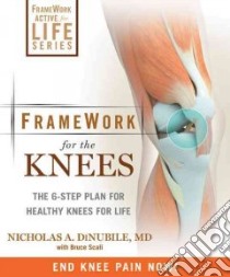Framework for the Knee libro in lingua di DiNubile Nicholas A. M.D., Scali Bruce, Kuchar Karen (ILT), Mandel Mitch (PHT)