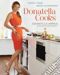 Donatella Cooks libro in lingua di Arpaia Donatella, Hackett Kathleen (CON), Williams Anna (PHT)