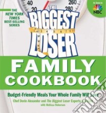 The Biggest Loser Family Cookbook libro in lingua di Alexander Devin, Roberson Melissa