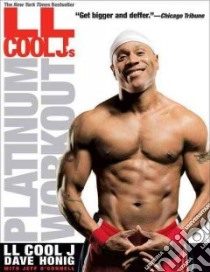 LL Cool J's Platinum Workout libro in lingua di L. L. Cool J, Honig Dave, O'Connell Jeff (CON)