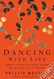 Dancing With Life libro in lingua di Moffitt Phillip, Sumedho Venerable Ajahn (INT)