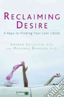 Reclaiming Desire libro in lingua di Goldstein Andrew, Brandon Marianne Ph.D.