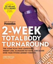 2-Week Total Body Turnaround libro in lingua di Freytag Chris, Shaffer Alyssa