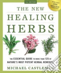The New Healing Herbs libro in lingua di Castleman Michael