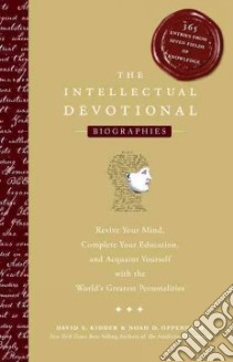 The Intellectual Devotional Biographies libro in lingua di Kidder David S., Oppenheim Noah D.