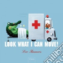 Look What I Can Move! libro in lingua di Timmers Leo, Van den Abeele-Kinget Inge (TRN), Rubin Hannele (EDT)