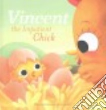 Vincent the Impatient Chick libro in lingua di Robberecht Thierry, Loufane (ILT)