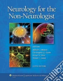 Neurology for the Non-Neurologist libro in lingua di Weiner William J. (EDT), Goetz Christopher G. (EDT), Shin Robert K. M.D. (EDT), Lewis Steven L. M.D. (EDT)