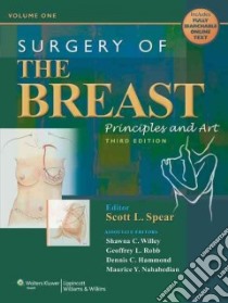 Surgery of the Breast libro in lingua di Spear Scott L. M.D. (EDT), Willey Shawna C. M.D. (CON), Robb Geoffrey L. (CON), Hammond Dennis C. (CON)