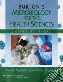 Burton's Microbiology for the Health Sciences libro in lingua di Engelkirk Paul G. Ph.D., Duben-engelkirk Janet