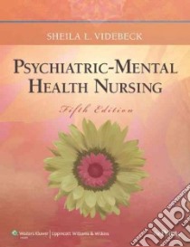 Psychiatric-Mental Health Nursing libro in lingua di Videbeck Sheila L., Miller Cathy J. (ILT)