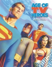 Age Of TV Heroes libro in lingua di Hofius Jason, Khoury George