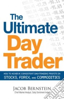 The Ultimate Day Trader libro in lingua di Bernstein Jacob