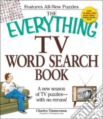 The Everything TV Word Search Book libro in lingua di Timmerman Charles