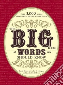 The Big Book of Words You Should Know libro in lingua di Olsen David, Bevilacqua Michelle, Hayes Justin Cord