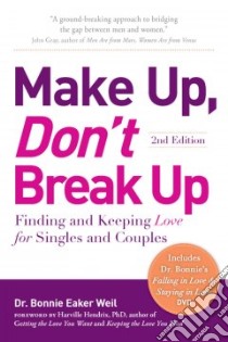 Make Up, Don't Break Up libro in lingua di Weil Bonnie Eaker Ph.D., Hendrix Harville (FRW)