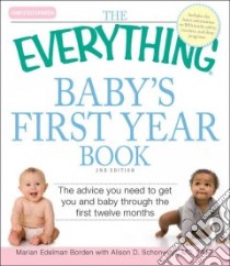 The Everything Baby's First Year Book libro in lingua di Borden Marian Edelman, Schonwald Alison D. M.D.