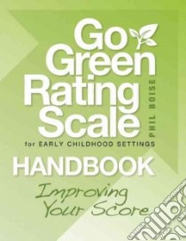Go Green Rating Scale for Early Childhood Settings Handbook libro in lingua di Boise Phil