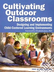 Cultivating Outdoor Classrooms libro in lingua di Nelson Eric