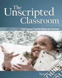 The Unscripted Classroom libro in lingua di Stacey Susan