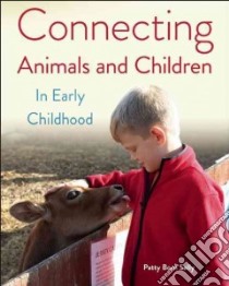 Connecting Animals and Children in Early Childhood libro in lingua di Selly Patty Born