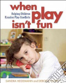 When Play Isn't Fun libro in lingua di Heidemann Sandra, Hewitt Deborah
