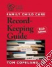 Family Child Care Record-Keeping Guide libro in lingua di Copeland Tom